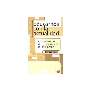Educarnos con la actualidad. No viene en el libro, pero entra en el examen.